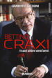 Bettino Craxi. I suoi ultimi vent anni