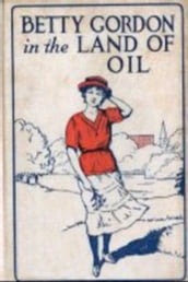 Betty Gordon in the Land of Oil