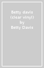 Betty davis (clear vinyl)