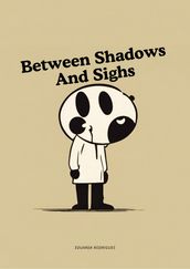 Between Shadows And Sighs