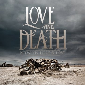 Between here.. -deluxe- - LOVE AND DEATH