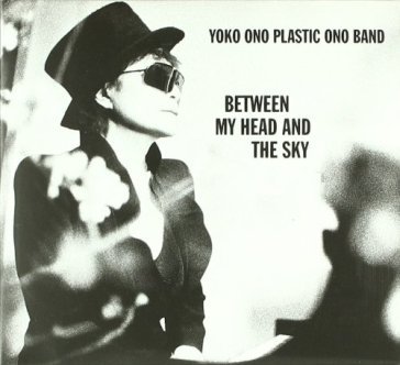 Between my head and the sky - Yoko Ono