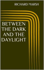 Between the Dark and the Daylight