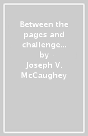 Between the pages and challenge of Self Publishing. Practical 10 steps guide to successfully tackling your publishing venture