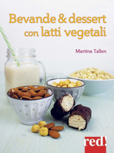 Bevande & dessert con latti vegetali - Martina Tallon