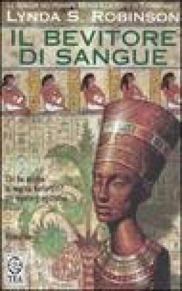 Bevitore di sangue. Le indagini del principe Meren alla corte di Tutankhamon. 5. - Lynda Suzanne Robinson