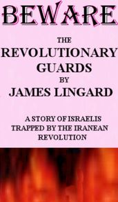 Beware The Revolutionary Guard