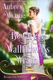 Beware A Wallflower s Wrath: Once Upon a Widow Regency (A Wallflower s Revenge #7)