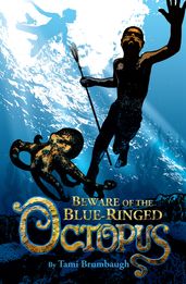 Beware of the Blue-Ringed Octopus