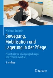 Bewegung, Mobilisation und Lagerung in der Pflege