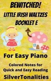 Bewitched! Little Irish Waltzes for Easiest Piano Booklet E