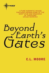 Beyond Earth s Gates