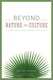 Beyond Nature and Culture