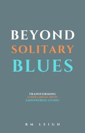 Beyond Solitary Blues