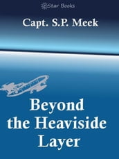 Beyond The Heaviside Layer