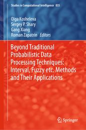 Beyond Traditional Probabilistic Data Processing Techniques: Interval, Fuzzy etc. Methods and Their Applications