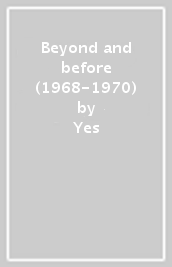 Beyond and before (1968-1970)