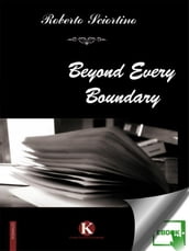 Beyond every Boundary