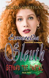 Beyond the Portal: Esmerelda Sleuth, Paranormal Investigator Book 3