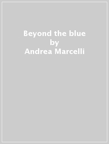 Beyond the blue - Andrea Marcelli