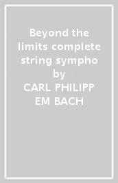 Beyond the limits complete string sympho