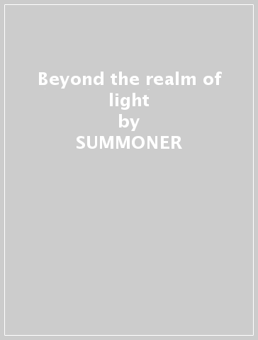 Beyond the realm of light - SUMMONER