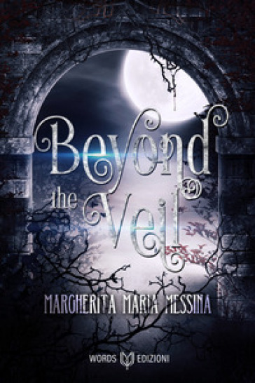 Beyond the veil. Ediz. italiana - Margherita Maria Messina