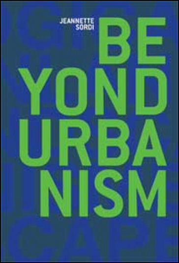 Beyond urbanism - Jeannette Sordi