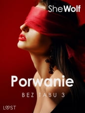 Bez Tabu 3: Porwanie seria erotyczna