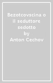 Bezotcovscina o il seduttore sedotto