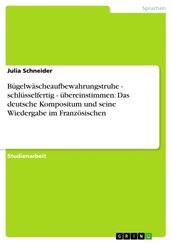 Bügelwäscheaufbewahrungstruhe - schlüsselfertig - übereinstimmen: Das deutsche Kompositum und seine Wiedergabe im Französischen