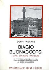 Biagio Buonaccorsi. Sa vie, son temps, son oeuvre