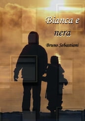 Bianca e nera