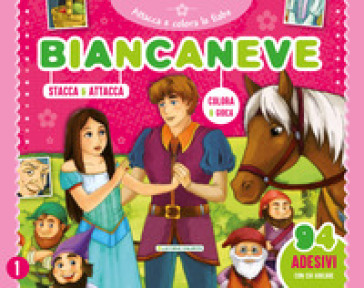 Biancaneve. Attacca e colora le fiabe. Con adesivi. Ediz. a colori