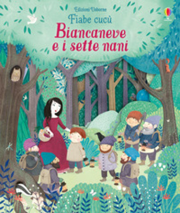 Biancaneve e i sette nani. Fiabe cucù. Ediz. a colori - Anna Milbourne