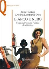 Bianco e nero. Storia dell