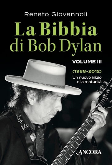 La Bibbia di Bob Dylan. Volume III - Renato Giovannoli