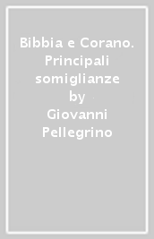 Bibbia e Corano. Principali somiglianze