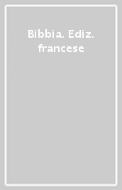 Bibbia. Ediz. francese