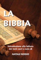 La Bibbia. Introduzione alla lettura dei testi sacri