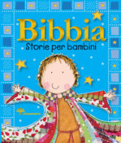 Bibbia. Storie per bambini. Ediz. a colori