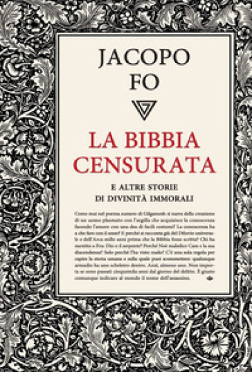 La Bibbia censurata e altre storie di divinità immorali - Jacopo Fo