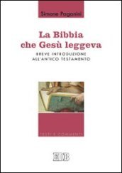 La Bibbia che Gesù leggeva. Breve introduzione all