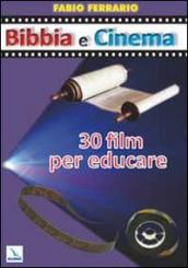 Bibbia e cinema. 30 film per educare