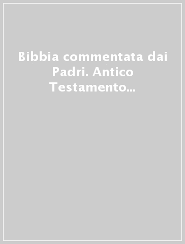 Bibbia commentata dai Padri. Antico Testamento (La). Vol. 10/1: Isaia 1-39