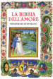 La Bibbia dell amore. Commentata dai Padri della Chiesa. Miniature del XV-XVI secolo