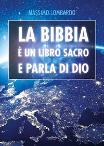 La Bibbia è un libro Sacro e parla di Dio - Massimo Lombardo