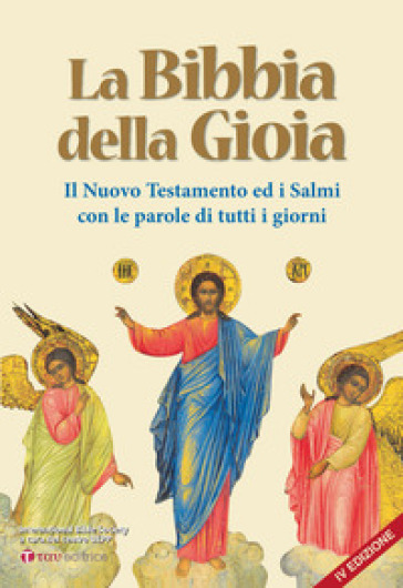 La Bibbia della gioia. Il Nuovo Testamento ed i Salmi con le parole di tutti i giorni. Nuova ediz.