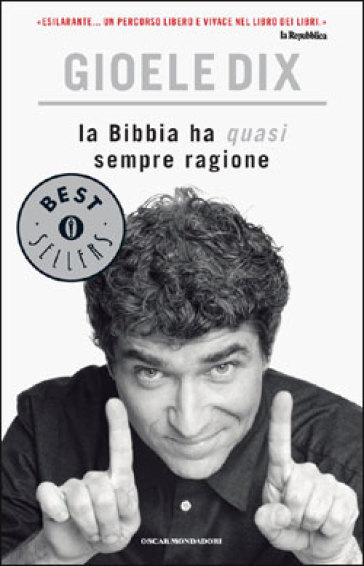 La Bibbia ha (quasi) sempre ragione - Gioele Dix