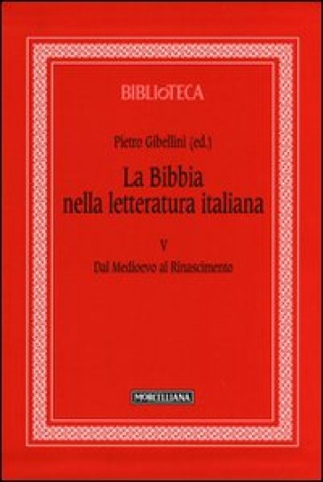 La Bibbia nella letteratura italiana. 5.Dal Medioevo al Rinascimento